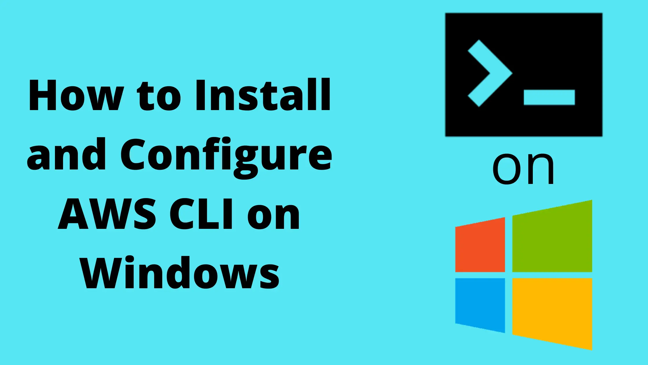 How to Install and Configure AWS CLI on Windows