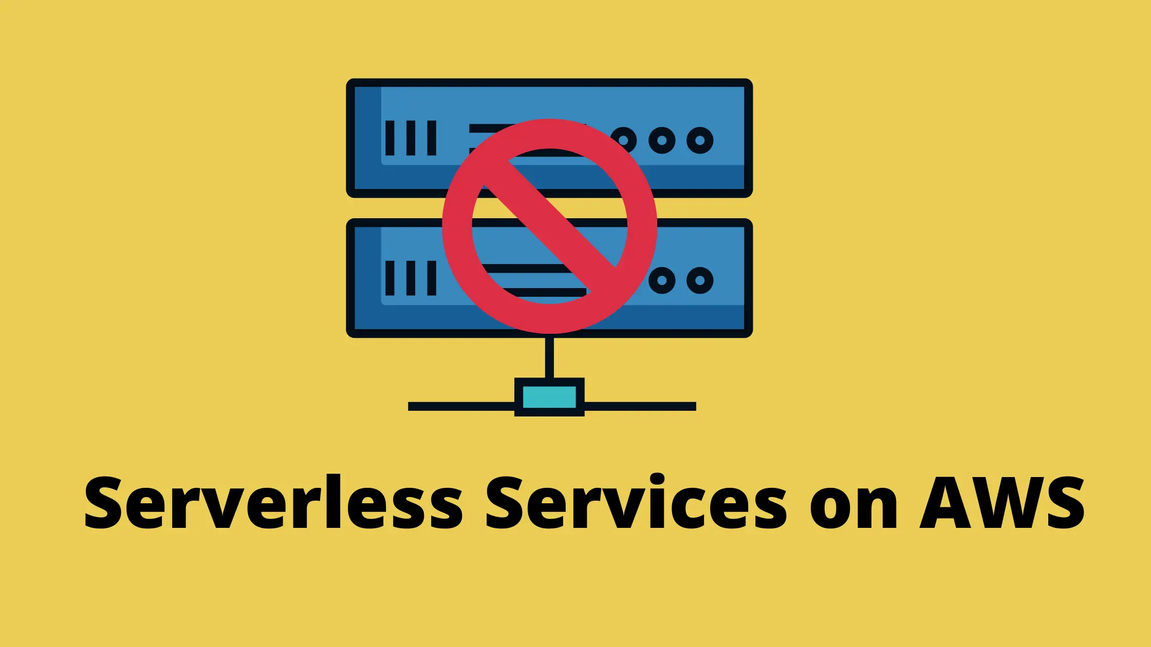 Serverless Services on AWS