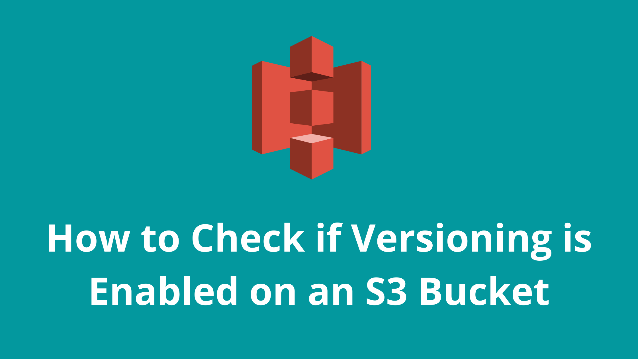 How to Check if Versioning is Enabled on an S3 Bucket