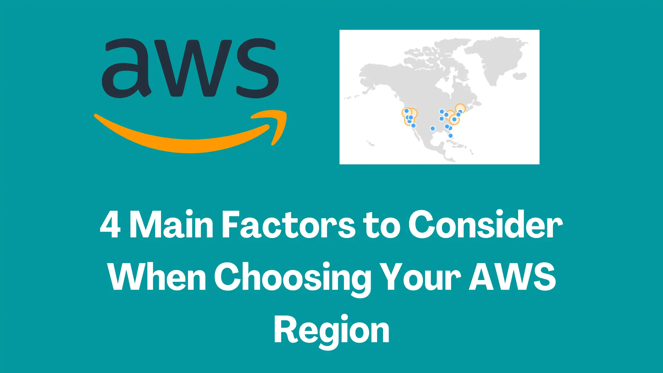4 Main Factors to Consider When Choosing Your AWS Region