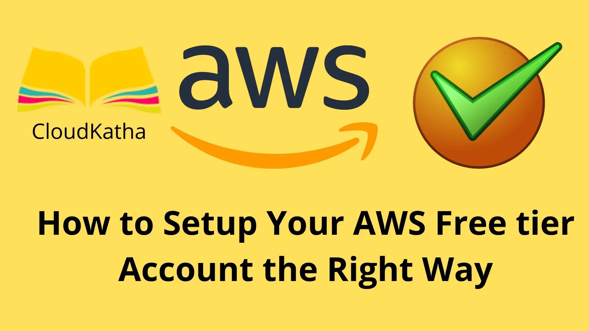 How to Setup Your AWS Free tier Account the Right Way