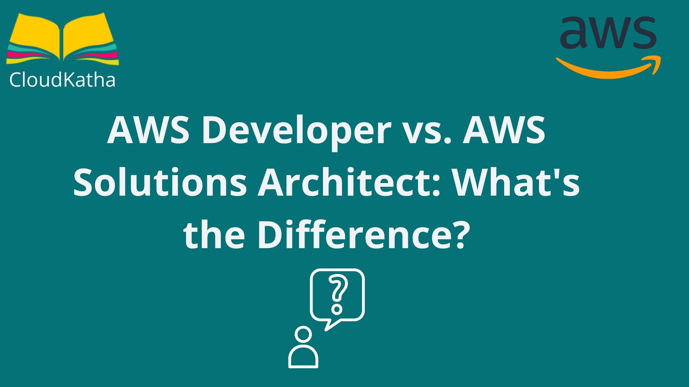 AWS Developer vs. AWS Solutions Architect: What's the Difference?