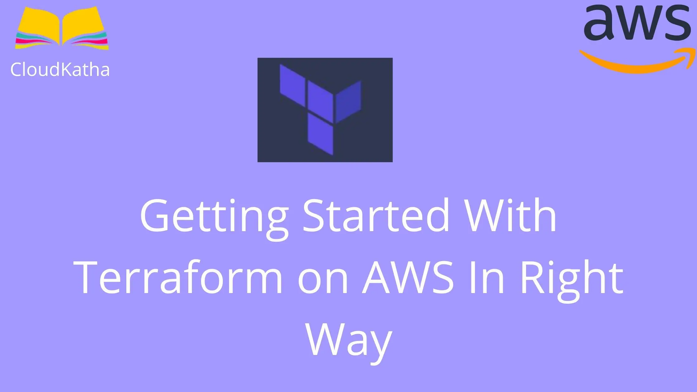 Getting Started With Terraform on AWS In Right Way