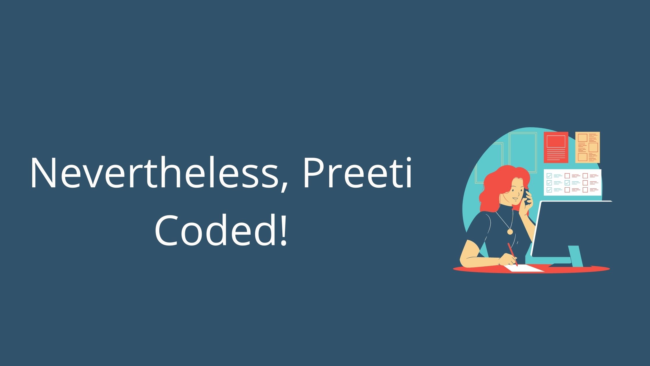 Nevertheless, Preeti Coded!