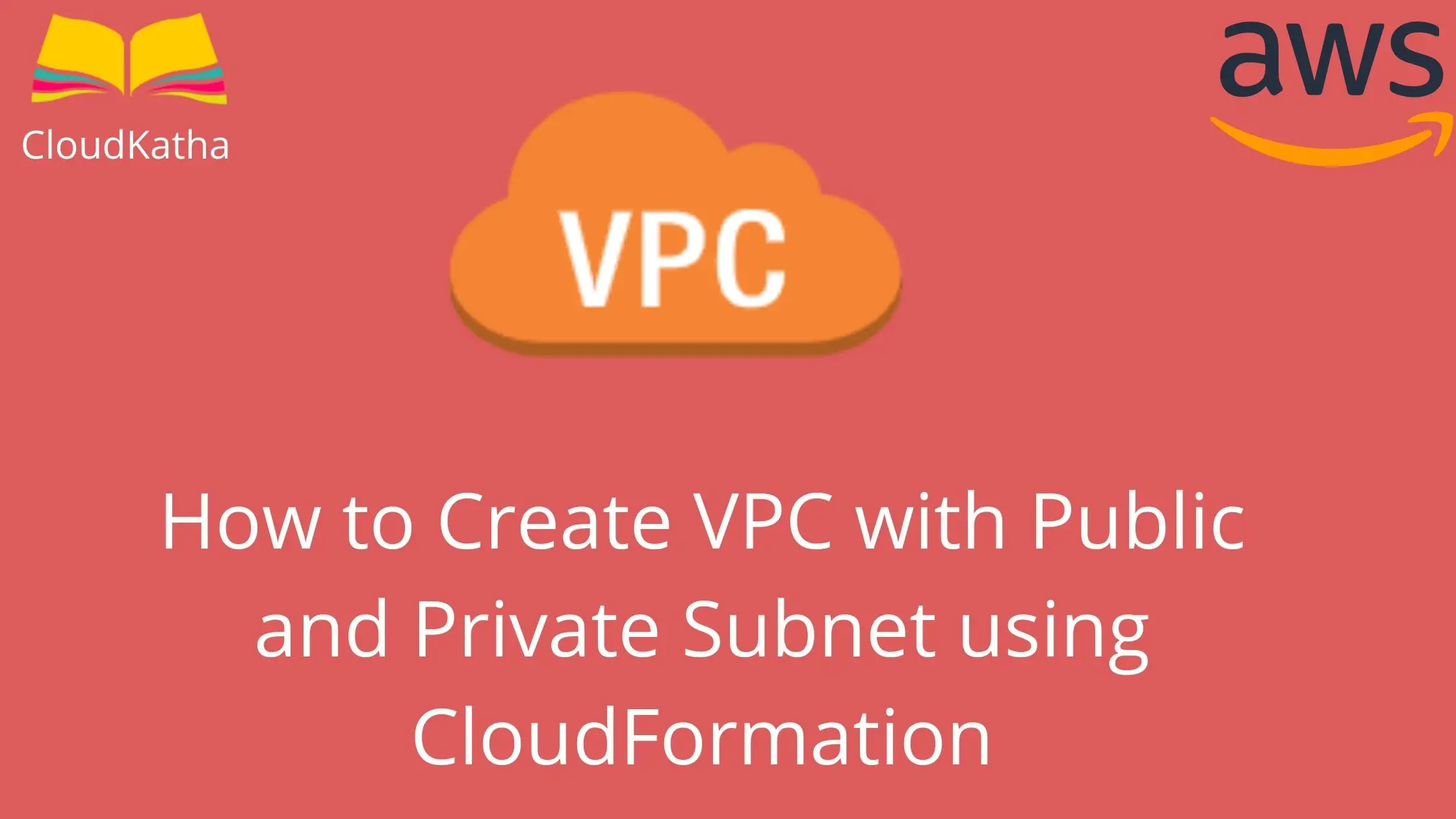 How to Create VPC with Public and Private Subnet using CloudFormation