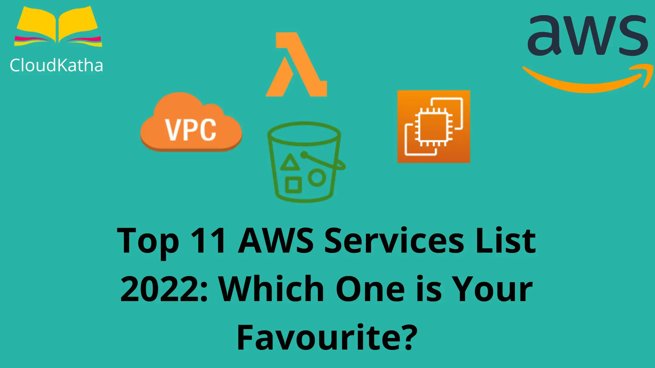 Top 11 AWS Services List 2022 Which One is Your Favourite