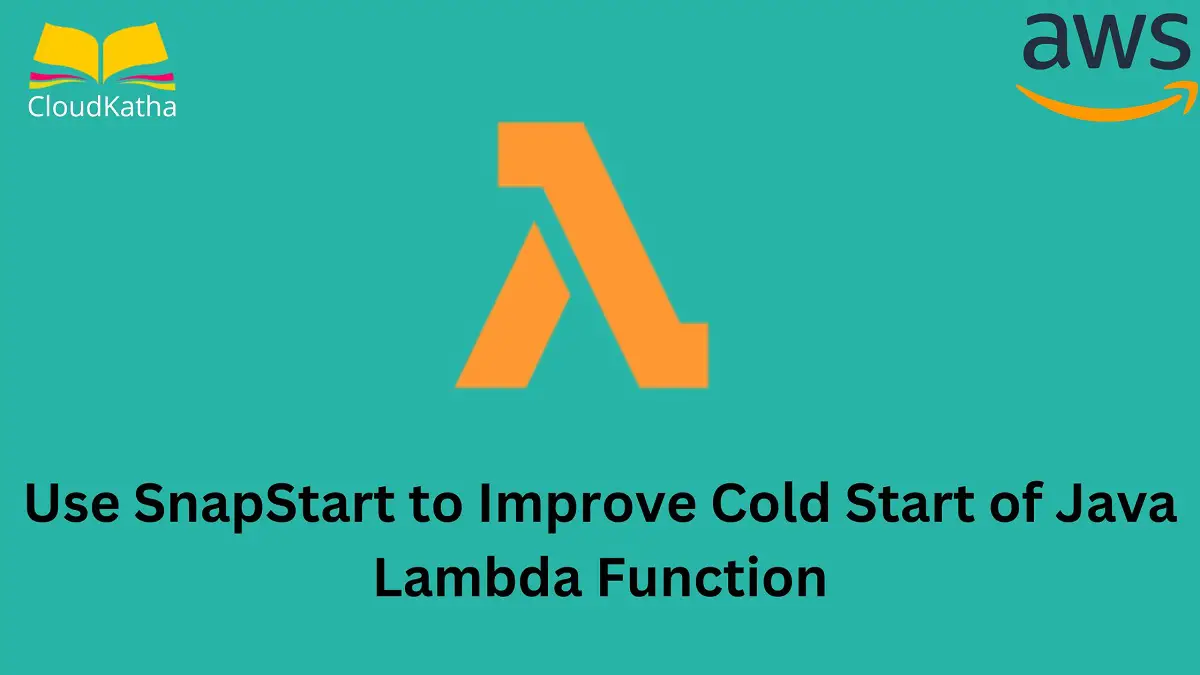 Use SnapStart to Improve Cold Start of Java Lambda Function