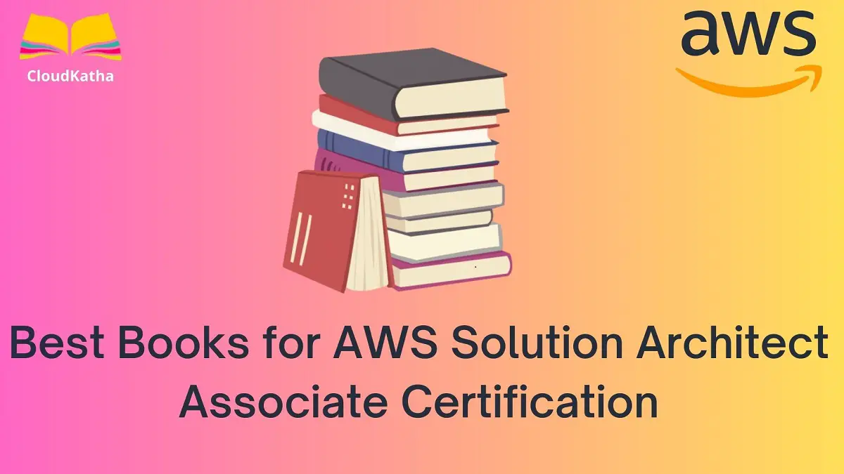 Best Books for AWS Solution Architect Associate Certification