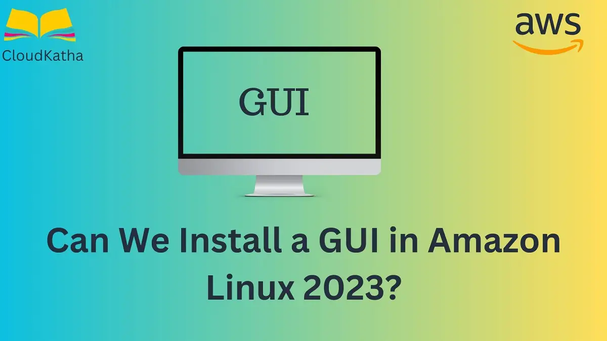 Can We Install a GUI in Amazon Linux 2023